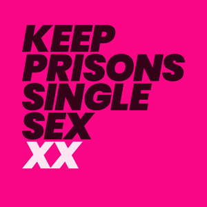 Keep Prisons Single Sex